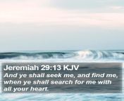 jeremiah 29 13 kjv and ye shall seek me and find me when ye shall i24029013 l01.jpg from 11 12 13 ye