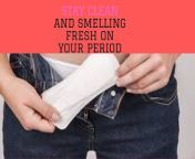 stay clean and smelling fresh on your period.png from washing utres