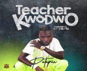 patapaa – teacher kwodwo prod by kp beatz.jpg from mp3 teacher