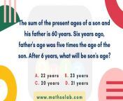 the sum of the present ages of a son and his father is 60 years six years ago fathers age was five times the age of the son after 6 years what will be sons age www mathselab com750x410.png from age son