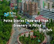 patna diaries now and then greenery in patna scaled.jpg from patna ki ne à¦­
