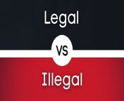 legal vs illegal.jpg from legal an