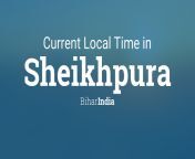 cityog phptitlecurrent local time incitysheikhpurastatebiharcountryindiaimagegeneric from bihar sheikhpura mms time mc period