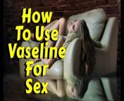 maxresdefault.jpg from vasline sex