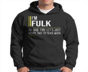 fulk name gift im fulk im never wrong hoodie 20230518005452 nprif1dg.jpg from fulk to