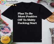 mtgvoijw plan to be more positive off to shitty fucking start shirt v neck.jpg from ကလေးလိုးကhilpa shitty xxx fucking pussy videosdai