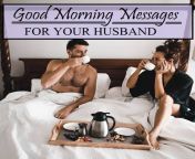 sweet good morning messages for your husband.jpg from in the morning hubby gives her his juicy cock milk xhuq0ds