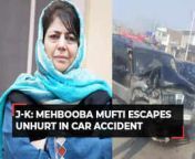jammu kashmir pdp chief mehbooba mufti meets with an accident in anantnag.jpg from www kashmiri anantnag porn videos