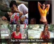 top 10 malayalam hot movies.jpg from latest hot sexy malayalam movies sex scenes opu xxx vedisabnur xxx video banbengali serial k