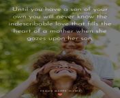 mother son quotes until you have a son of your own you will never know the indescribable love that fills the heart of a mother when she gazes upon her son 768x960.jpg from mom and son love story 3g