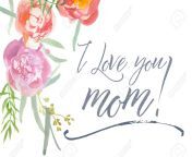 39494901 happy mother39s day card with watercolor peonies and calligraphy i love you mom.jpg from all my mother39s love