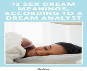 12 sex dream meanings according to a dream analyst.jpg from dream sex with dream 2022 xtramood hindi xxx video