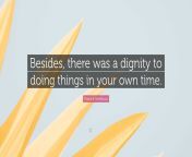 6477703 patrick rothfuss quote besides there was a dignity to doing things.jpg from 6477703 jpg