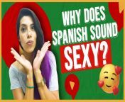 why does everything sound sexier in spanish.jpg from aviex spanish
