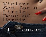 violent sex for a little dose of heroin 1.jpg from xxx doage