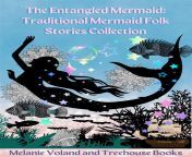 the entangled mermaid traditional mermaid folk stories collection.jpg from stories compilation