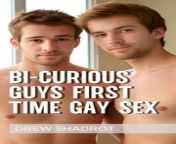 bi curious guys first time gay sex 1.jpg from gay 1st time sex first